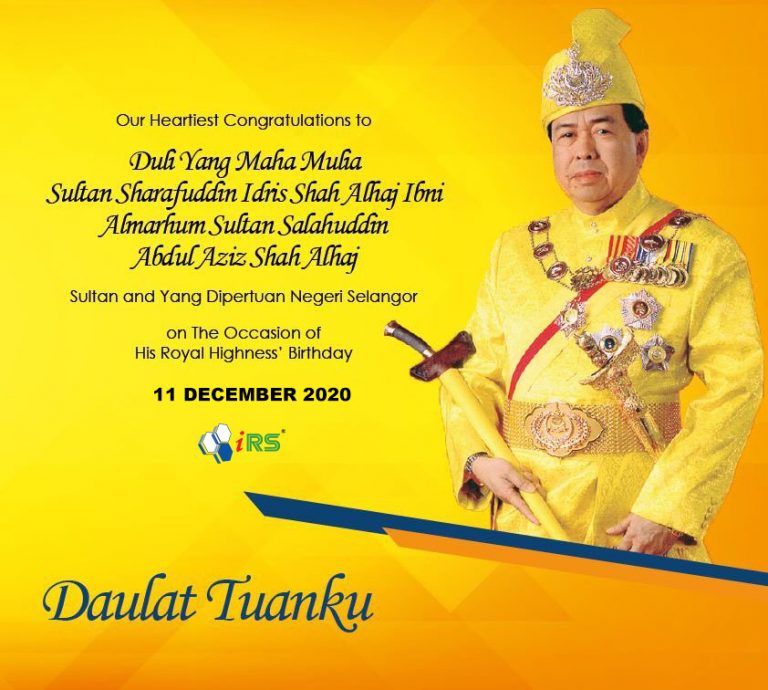 11 December 2020 - SULTAN SELANGOR’S BIRTHDAY - IRS SoftwareIRS Software